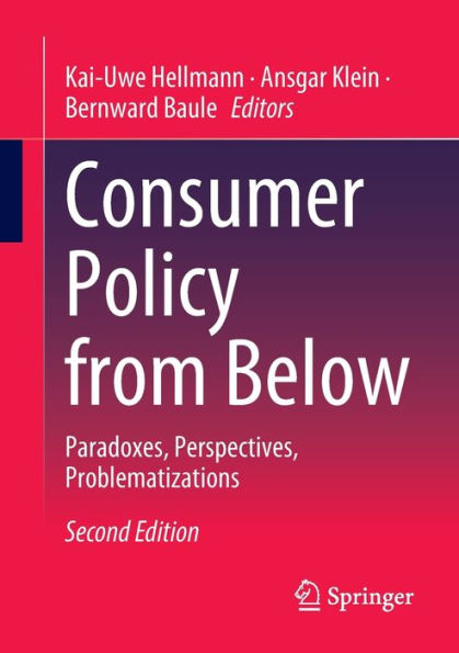 Consumer Policy from Below: Paradoxes, Perspectives, Problematizations