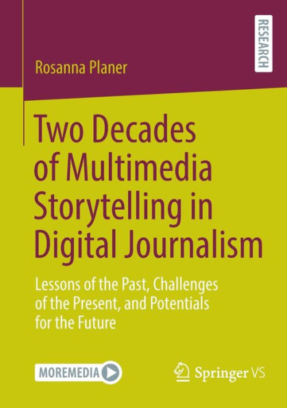 Two Decades of Multimedia Storytelling Digital Journalism: Lessons the Past, Challenges Present, and Potentials for Future