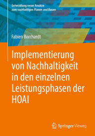 Title: Implementierung von Nachhaltigkeit in den einzelnen Leistungsphasen der HOAI, Author: Fabien Borchardt