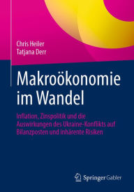 Title: Makroï¿½konomie im Wandel: Inflation, Zinspolitik und die Auswirkungen des Ukraine-Konflikts auf Bilanzposten und inhï¿½rente Risiken, Author: Chris Heiler