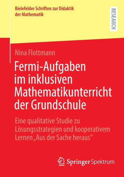 Fermi-Aufgaben im inklusiven Mathematikunterricht der Grundschule: Eine qualitative Studie zu Lösungsstrategien und kooperativem Lernen "Aus Sache heraus"