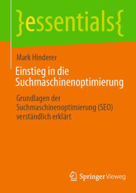 Title: Einstieg in die Suchmaschinenoptimierung: Grundlagen der Suchmaschinenoptimierung (SEO) verstï¿½ndlich erklï¿½rt, Author: Mark Hinderer