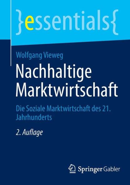 Nachhaltige Marktwirtschaft: Die Soziale Marktwirtschaft des 21. Jahrhunderts