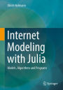 Internet Modeling with Julia: Models, Algorithms and Programs