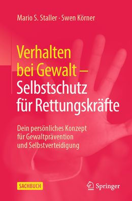 Verhalten bei Gewalt - Selbstschutz für Rettungskräfte: Dein persönliches Konzept Gewaltprävention und Selbstverteidigung