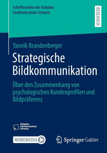 Strategische Bildkommunikation: Über den Zusammenhang von psychologischen Kundenprofilen und Bildpräferenz