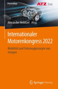 Title: Internationaler Motorenkongress 2022: Mobilität und Fahrzeugkonzepte von morgen, Author: Alexander Heintzel