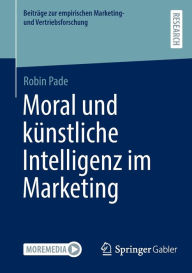 Title: Moral und künstliche Intelligenz im Marketing, Author: Robin Pade