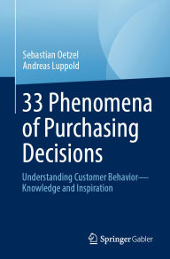 Title: 33 Phenomena of Purchasing Decisions: Understanding Customer Behavior - Knowledge and Inspiration, Author: Sebastian Oetzel