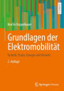 Grundlagen der Elektromobilität: Technik, Praxis, Energie und Umwelt