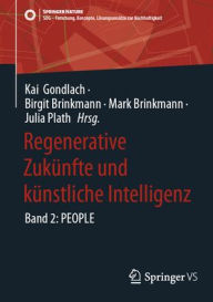 Title: Regenerative Zukünfte und künstliche Intelligenz: Band 2: PEOPLE, Author: Kai Gondlach