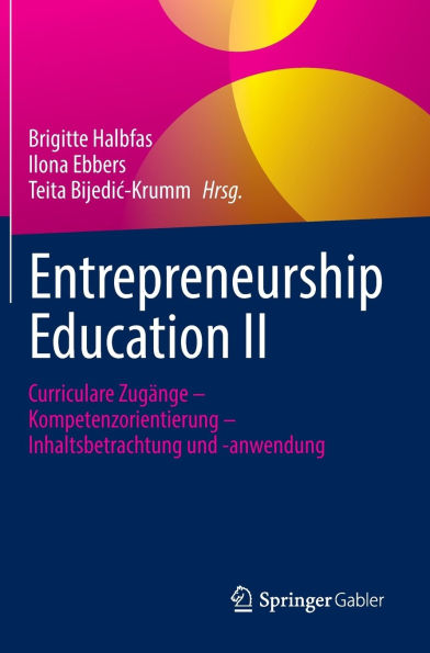 Entrepreneurship Education II: Curriculare Zugänge - Kompetenzorientierung Inhaltsbetrachtung und -anwendung