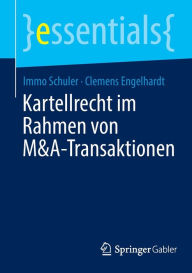 Title: Kartellrecht im Rahmen von M&A-Transaktionen, Author: Immo Schuler