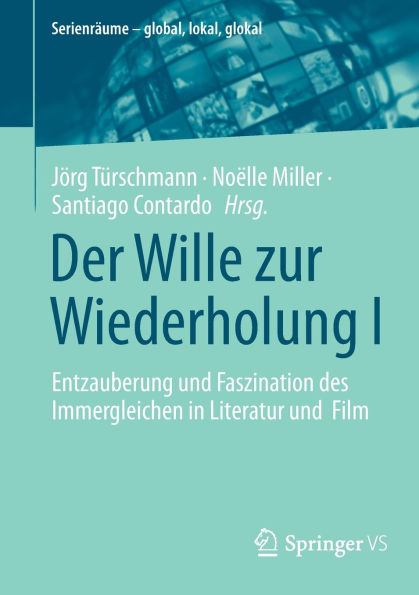 Der Wille zur Wiederholung I: Entzauberung und Faszination des Immergleichen Literatur Film