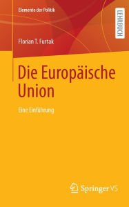 Title: Die Europäische Union: Eine Einführung, Author: Florian T. Furtak