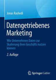 Title: Datengetriebenes Marketing: Wie Unternehmen Daten zur Skalierung ihres Geschäfts nutzen können, Author: Jonas Rashedi