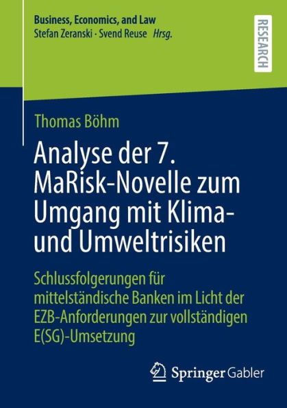 Analyse der 7. MaRisk-Novelle zum Umgang mit Klima- und Umweltrisiken: Schlussfolgerungen für mittelständische Banken im Licht der EZB-Anforderungen zur vollständigen E(SG)-Umsetzung