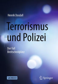 Title: Terrorismus und Polizei: Der Fall Breitscheidplatz, Author: Henrik Dosdall