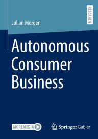 Title: Autonomous Consumer Business, Author: Julian Morgen