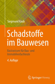 Title: Schadstoffe im Bauwesen: Basiswissen fï¿½r Bau- und Immobilienfachleute, Author: Siegmund Kaub
