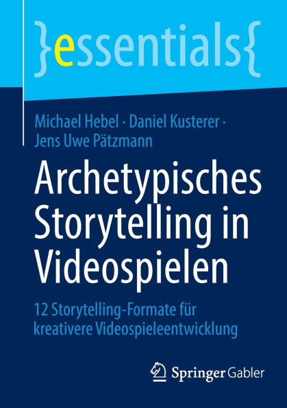 Archetypisches Storytelling Videospielen: 12 Storytelling-Formate für kreativere Videospieleentwicklung