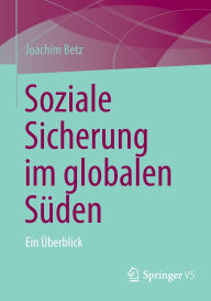 Title: Soziale Sicherung im globalen Süden: Ein Überblick, Author: Joachim Betz