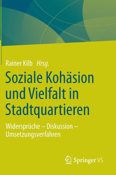 Soziale Kohäsion und Vielfalt Stadtquartieren: Widersprüche - Diskussion Umsetzungsverfahren