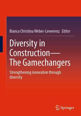 diversity Construction - The Gamechangers: Strengthening innovation through