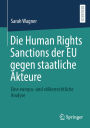 Die Human Rights Sanctions der EU gegen staatliche Akteure: Eine europa- und völkerrechtliche Analyse