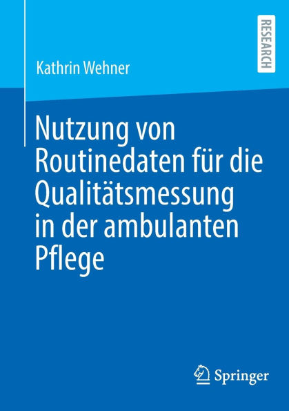 Nutzung von Routinedaten für die Qualitätsmessung der ambulanten Pflege