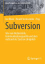 Subversion: Was von Medienkritik, Kommunikationsguerilla und dem Aufstand der Zeichen übrigblieb