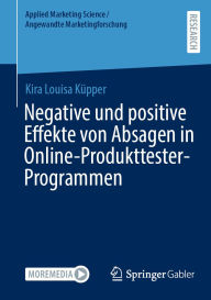 Title: Negative und positive Effekte von Absagen in Online-Produkttester-Programmen, Author: Kira Louisa Kïpper