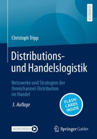 Title: Distributions- und Handelslogistik: Netzwerke und Strategien der Omnichannel-Distribution im Handel, Author: Christoph Tripp