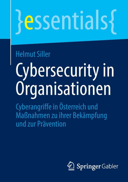 Cybersecurity Organisationen: Cyberangriffe Österreich und Maßnahmen zu ihrer Bekämpfung zur Prävention