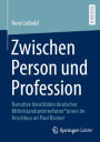 Zwischen Person und Profession: Narrative Identitäten deutscher Mittelstandunternehmer*innen im Anschluss an Paul Ricour