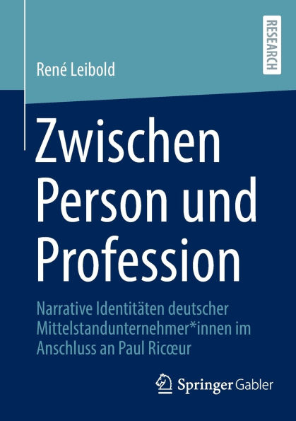 Zwischen Person und Profession: Narrative Identitäten deutscher Mittelstandunternehmer*innen im Anschluss an Paul Ricour