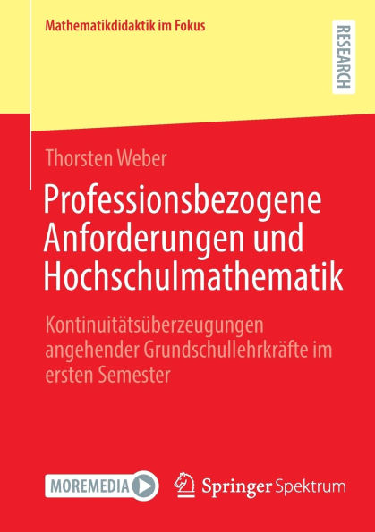 Professionsbezogene Anforderungen und Hochschulmathematik: Kontinuitätsüberzeugungen angehender Grundschullehrkräfte im ersten Semester