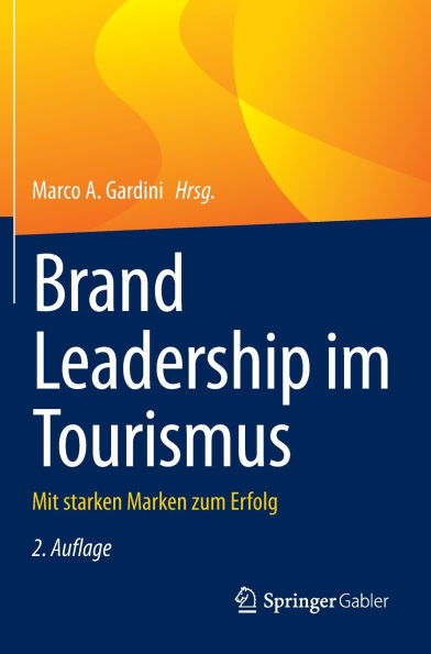 Brand Leadership im Tourismus: Mit starken Marken zum Erfolg