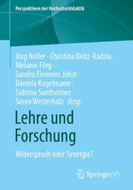 Title: Lehre und Forschung: Widerspruch oder Synergie?, Author: Jörg Noller