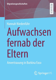 Title: Aufwachsen fernab der Eltern: Anvertrauung in Burkina Faso, Author: Hannah Niedenführ