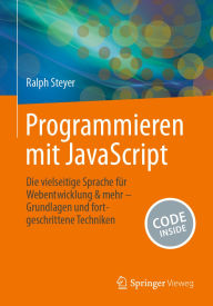 Title: Programmieren mit JavaScript: Die vielseitige Sprache für Webentwicklung & mehr - Grundlagen und fortgeschrittene Techniken, Author: Ralph Steyer