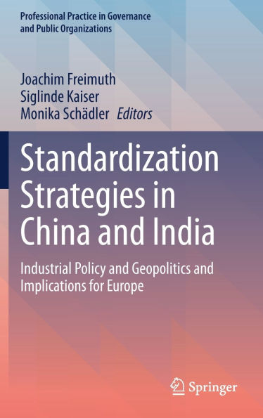 Standardization Strategies in China and India: Industrial Policy and Geopolitics and Implications for Europe