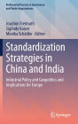 Standardization Strategies in China and India: Industrial Policy and Geopolitics and Implications for Europe