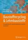 Baustoffrecycling & Lehmbaustoffe: Perspektiven für eine Kreislaufwirtschaft im Bauwesen