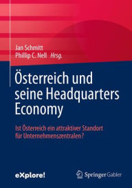 Title: Österreich und seine Headquarters Economy: Ist Österreich ein attraktiver Standort für Unternehmenszentralen?, Author: Jan Schmitt