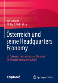 Title: Österreich und seine Headquarters Economy: Ist Österreich ein attraktiver Standort für Unternehmenszentralen?, Author: Jan Schmitt