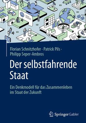 der selbstfahrende Staat: Ein Denkmodell für das Zusammenleben im Staat Zukunft