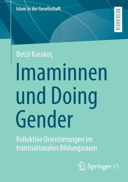 Imaminnen und Doing Gender: Kollektive Orientierungen im transnationalen Bildungsraum