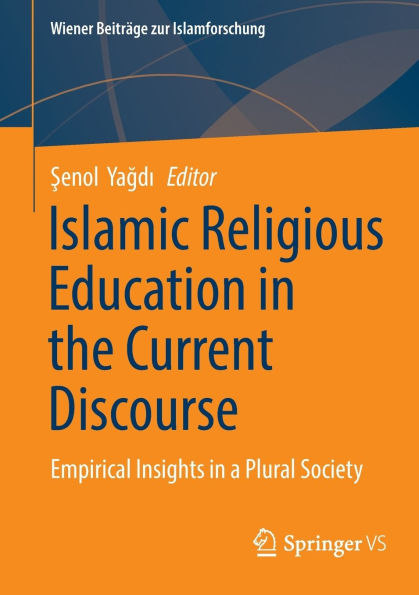 Islamic Religious Education the Current Discourse: Empirical Insights a Plural Society