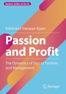 Passion and Profit: The Dynamics of Soccer Fandom Management